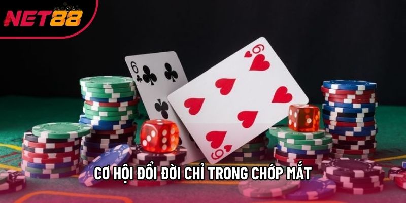 Cơ hội đổi đời chỉ trong chớp mắt