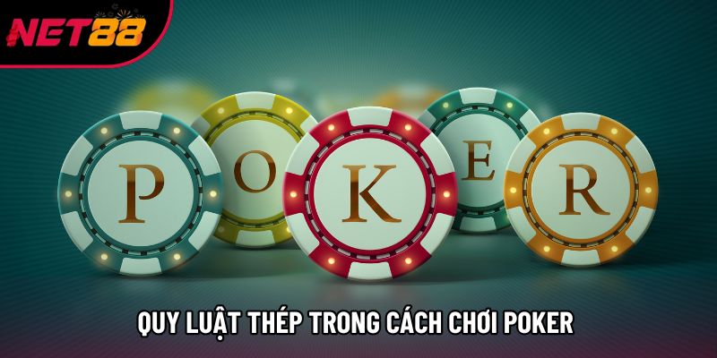 Quy luật thép trong cách chơi poker
