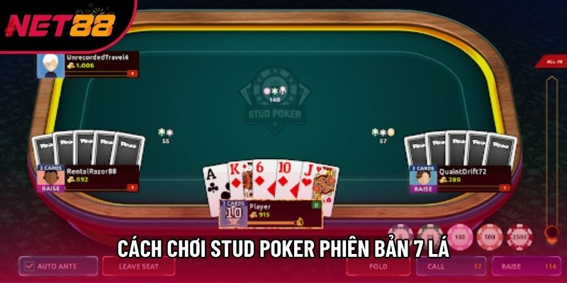 Cách chơi Stud Poker phiên bản 7 lá Cách chơi Stud Poker phiên bản 7 lá