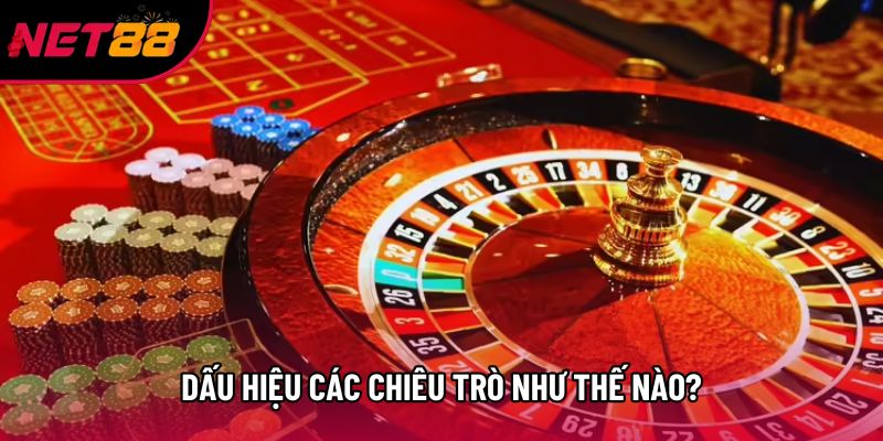 Dấu hiệu các chiêu trò như thế nào?