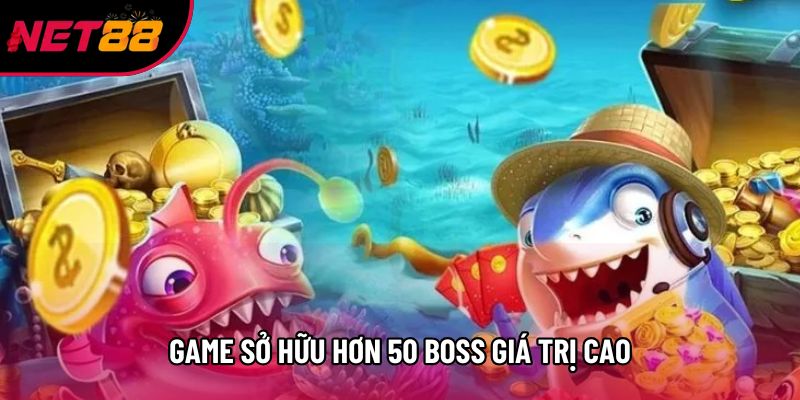 Game sở hữu hơn 50 boss giá trị cao Game sở hữu hơn 50 boss giá trị cao