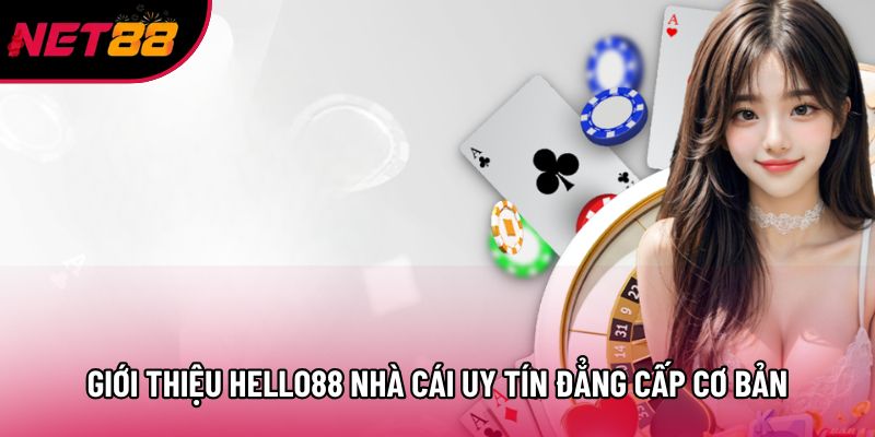 Giới thiệu hello88 nhà cái uy tín đẳng cấp hàng đầu cơ bản