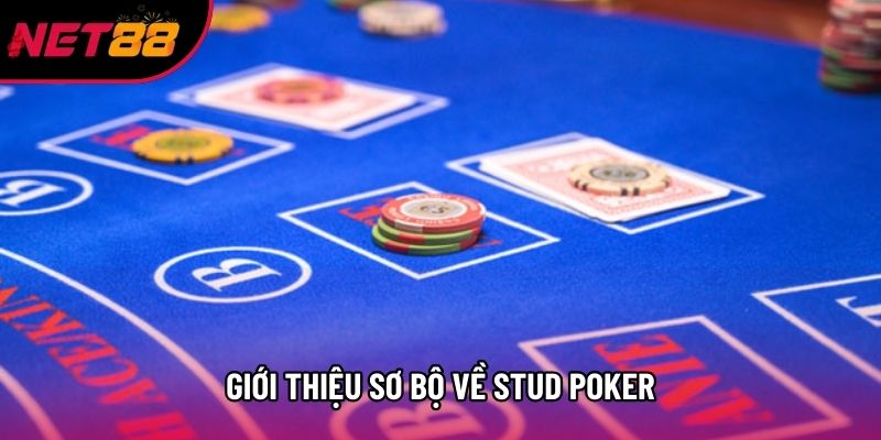 Giới thiệu sơ bộ về Stud Poker Giới thiệu sơ bộ về Stud Poker