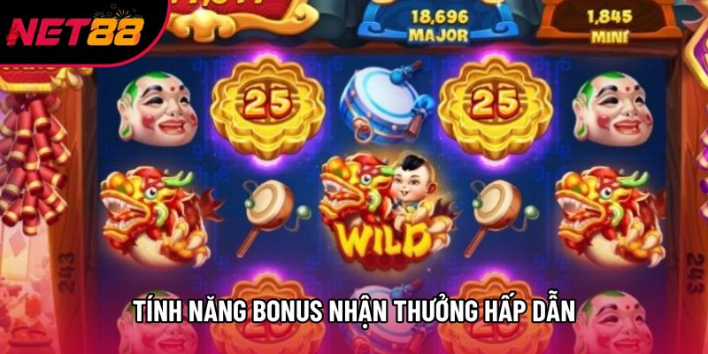 Tính năng Bonus nhận thưởng hấp dẫn