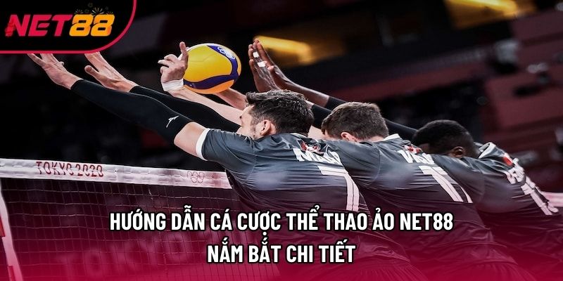 Hướng Dẫn Cá Cược Thể Thao Ảo Net88 | Nắm Bắt Chi Tiết