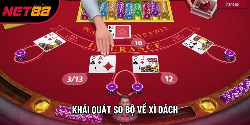 Khái quát sơ bộ về xì dách Khái quát sơ bộ về xì dách