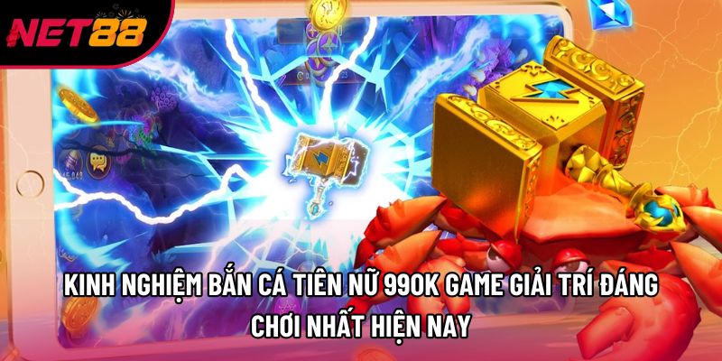 Kinh nghiệm bắn cá tiên nữ 99OK game giải trí đáng chơi nhất hiện nay Kinh nghiệm bắn cá tiên nữ 99OK game giải trí đáng chơi nhất hiện nay