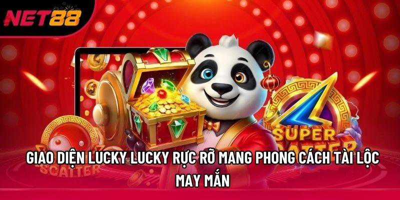 Giao diện Lucky Lucky rực rỡ mang phong cách tài lộc may mắn