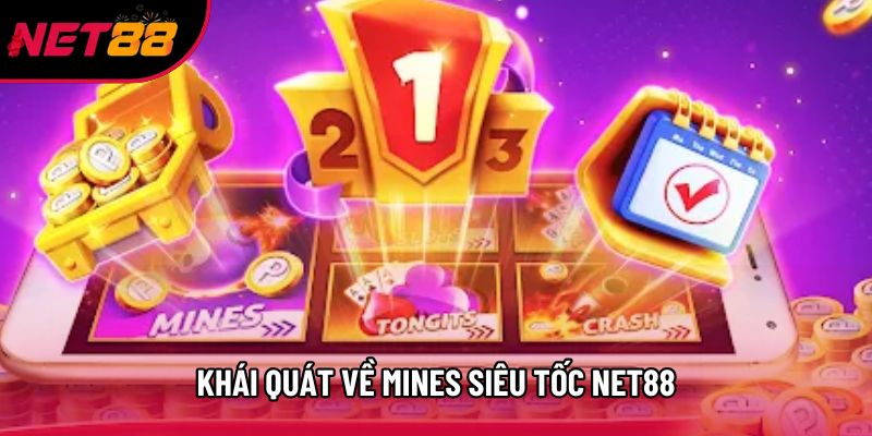 Khái quát về Mines siêu tốc net88