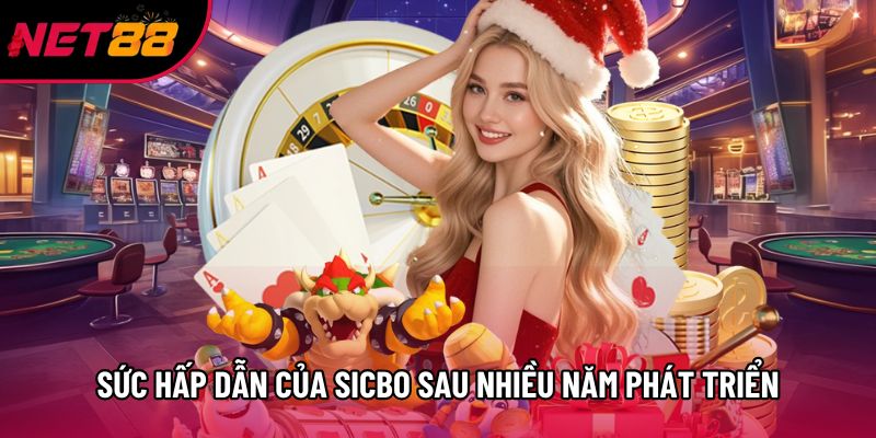 Sức hấp dẫn của Sicbo sau nhiều năm phát triển Sức hấp dẫn của Sicbo sau nhiều năm phát triển