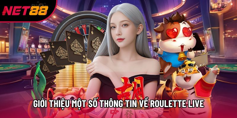 Giới thiệu một số thông tin về Roulette Live Net88 Giới thiệu một số thông tin về Roulette Live Net88