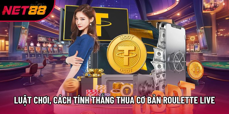 Luật chơi, cách tính thắng thua cơ bản Roulette Live Net88 Luật chơi, cách tính thắng thua cơ bản Roulette Live Net88