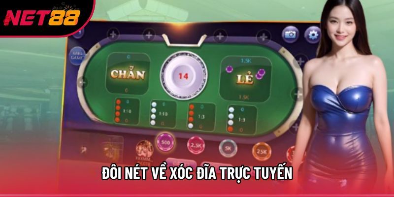 Đôi nét về Xóc đĩa trực tuyến Đôi nét về Xóc đĩa trực tuyến